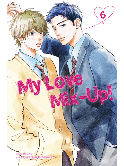 Title details for My Love Mix-Up!, Volume 6 by Wataru Hinekure - Available